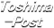 Toshima
 -Post